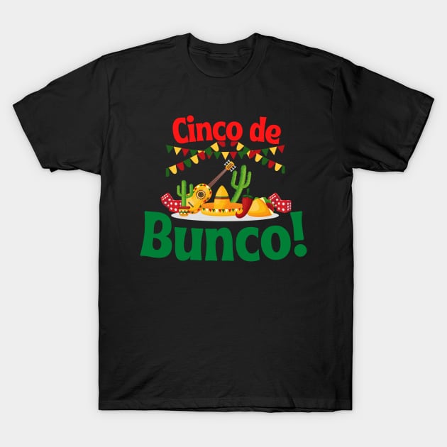 Cinco de Bunco Cinco de Mayo Dice Night T-Shirt by MalibuSun